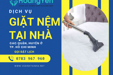 Dịch vụ giặt nệm tại nhà TPHCM - Vệ Sinh Hoàng Yến