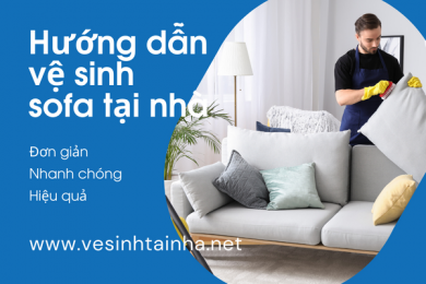 Cách giặt sofa tại nhà - Hướng dẫn đơn giản và hiệu quả